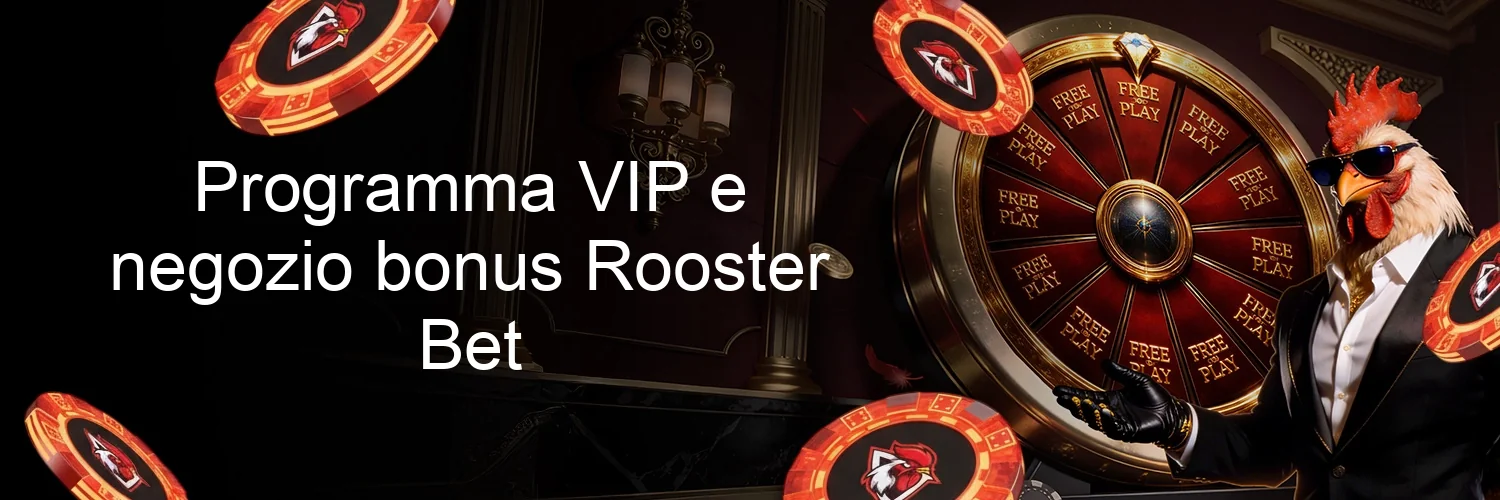 Programma VIP e negozio bonus Rooster Bet Programma VIP e negozio bonus Rooster Bet