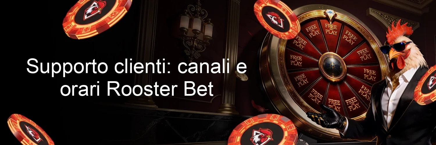 Supporto clienti: canali e orari Rooster Bet Supporto clienti: canali e orari Rooster Bet